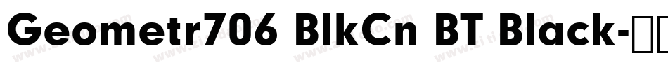 Geometr706 BlkCn BT Black字体转换